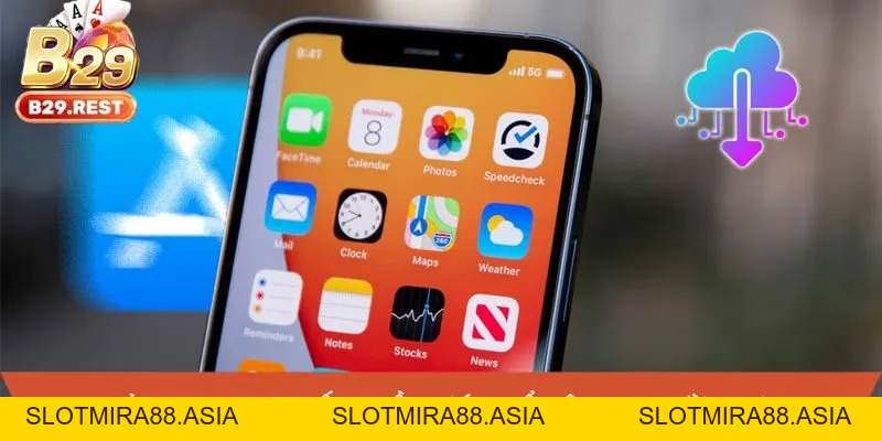 Tải app B29 đơn giản về mọi thiết bị điện tử thông minh